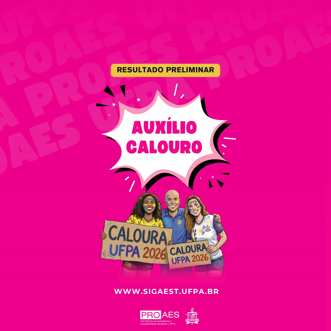 Imagem quadrada com fundo rosa vibrante. No centro, destaque branco em formato de explosão com o texto “Auxílio Calouro”. No topo, faixa amarela com “Resultado Preliminar” e, ao fundo, a palavra “PROAES” repetida de forma suave. Na parte inferior, três estudantes sorrindo seguram placas “Caloura UFPA 2026”. Abaixo, aparece o site “www.sigaest.ufpa.br”  e, no rodapé, os logotipos da PROAES e da UFPA.